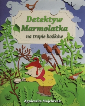 Detektyw Marmolatka na tropie bożków - Majchrzyk Agnieszka<br />