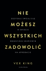 Nie możesz wszystkich zadowolić. Odzyskaj swoją siłę w świecie obsesyjnie Vex King