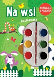 Na wsi. Kolorowanka (książeczka z prezentem - farbki) - Opracowanie zbiorowe