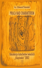 Praca nad charakterem - STANIEK EDWARD