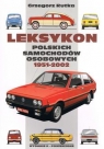 Leksykon polskich samochodów osobowych 1951-2002 wyd.2 Rutka Grzegorz