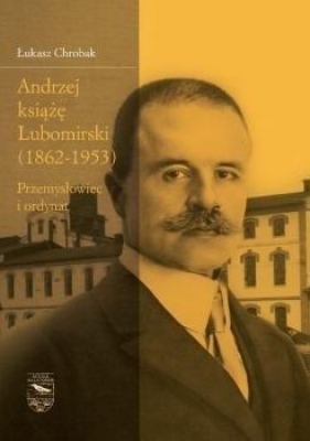 Andrzej książę Lubomirski (1862-1953) - Łukasz Chrobak