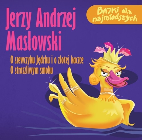 O straszliwym smoku O szewczyku Jędrku i o złotej kaczce
	 (Audiobook)