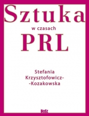 Sztuka w czasach PRL - Krzysztofowicz-Kozakowska Stefania