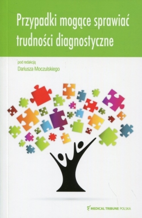 Przypadki mogące sprawić trudności diagnostyczne