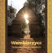Wambierzyce - Dolnośląska Jerozolima - Zbigniew Franczukowski