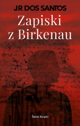 Zapiski z Birkenau - José Rodrigues dos Santos