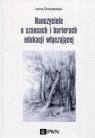 Nauczyciele o szansach i barierach edukacji włączającej Iwona Chrzanowska