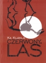 Czerwony las Ka Klakla