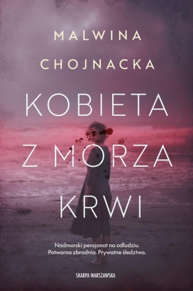 Kobieta z morza krwi - Malwina Chojnacka