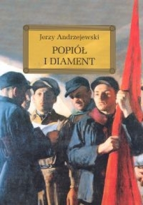 Popiół i diament - Andrzejewski Jerzy 