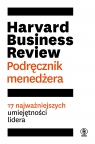 Harvard Business Review. Podręcznik menedżera praca zbiorowa