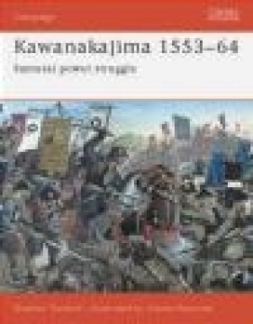 Kawanakajima 1553-1564 - Stephen Turnbull, S Turnbull