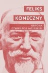 Obrona cywilizacji łacińskiej Feliks Koneczny