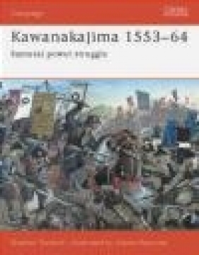 Kawanakajima 1553-1564 Stephen Turnbull, S Turnbull