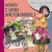 Świat oczyma dziecka. Wendy z epoki wiktoriańskie - Opracowanie zbiorowe