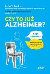 Czy to już Alzheimer? 101 odpowiedzi na najważniejsze pytania o utratę pamięci i demencję - Peter V. Rabins