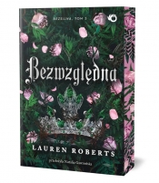 Bezsilna. Bezwzględna. Tom 3 - Lauren Roberts