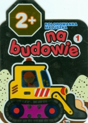 Kolorowanka maluszka Na budowie 1 - <br />