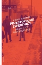 Przestawianie zwrotnicy. Jak politycy bawią się koleją - Karol Trammer