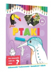 Ptaki. Ciekawostki, kolorowanki, łamigłówki, zdjęcia