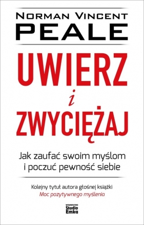 Uwierz i zwyciężaj - Norman Vincent Peale