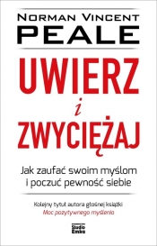 Uwierz i zwyciężaj - Norman Vincent Peale