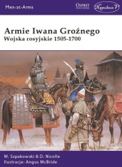 Armie Iwana Groźnego - Wiaczesław Szpakowski, David Nicolle