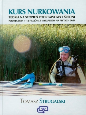 Kurs nurkowania Podręcznik +12 filmów na płytach DVD - Strugalski Tomasz