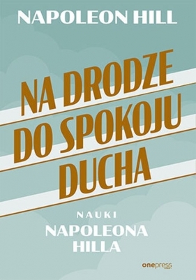 Na drodze do spokoju ducha. N - Napoleon Hill