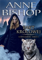 Pakt Królowej. Cykl Czarne Kamienie. Tom 10 (Uszkodzona okładka) - Anne Bishop
