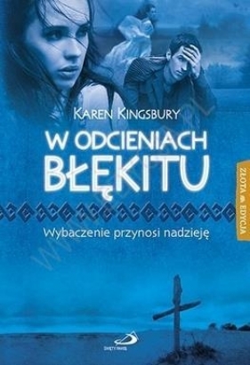 W odcieniach błękitu. Wybaczenie przynosi nadzieję - Karen Kingston