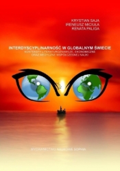 Interdyscyplinarność w globalnym świecie - Renata Paliga, Saja Krystyna , Miciuła Ireneusz