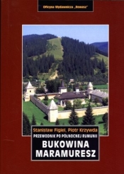 Bukowina. Maramuresz. Przewodnik po północnej Rumunii - Stanisław Figiel, Piotr Krzywda