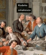 Kodeks smakosza. Kompletny podręcznik gastronomii, zawierający prawa, reguły, zastosowania i przykłady