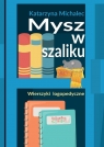 Mysz w szaliku. Wierszyki logopedyczne w.2 Katarzyna Michalec