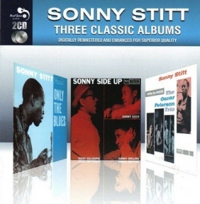 Three Classic Albums - Only The Blues & Sonny Side Up & Sonny Stitt Sits In With The Oscar Peterson Trio (Slipcase) (Remastered)