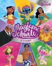 Magiczne chwile ze Stitchem. Disney Stitch - Opracowanie zbiorowe