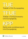 Traktat o Unii Europejskiej Traktat o funkcjonowaniu Unii Europejskiej Karta