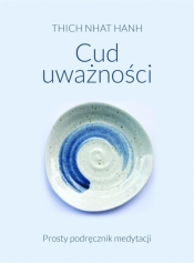 Cud uważności - Thích Nhất Hạnh