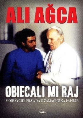 Obiecali mi raj - Ali Agca