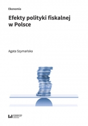 Efekty polityki fiskalnej w Polsce - Szymańska Agata