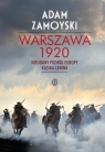 Warszawa 1920Nieudany podbój Europy. Klęska Lenina Zamoyski Adam