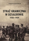 Straż Graniczna w Działdowie 1928-1939 Antoni Krzysztof Sobczak