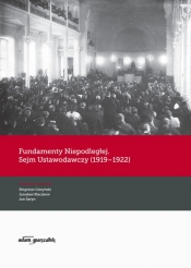 Fundamenty Niepodległej. Sejm Ustawodawczy (1919-1922) - Jarosław Kłaczkow