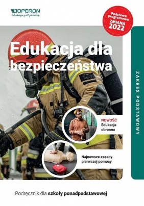 Edukacja dla bezpieczeństwa. Szkoła ponadpodstawowa. Podręcznik. Zakres podstawowy. Nowa edycja - Andrzej Kruczyński, Barbara Boniek