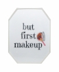 Obraz "but first makeup" 28x38 cm