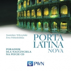 Porta Latina nova. Poradnik dla nauczyciela na - Wilczyński Stanisław, Pobiedzińska Ewa