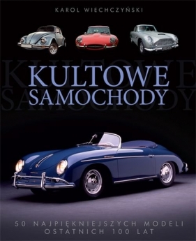 Kultowe samochody - Wiechczyński Karol