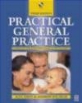 Practical General Practice 3ed Andrew Polmear, Alex Khot